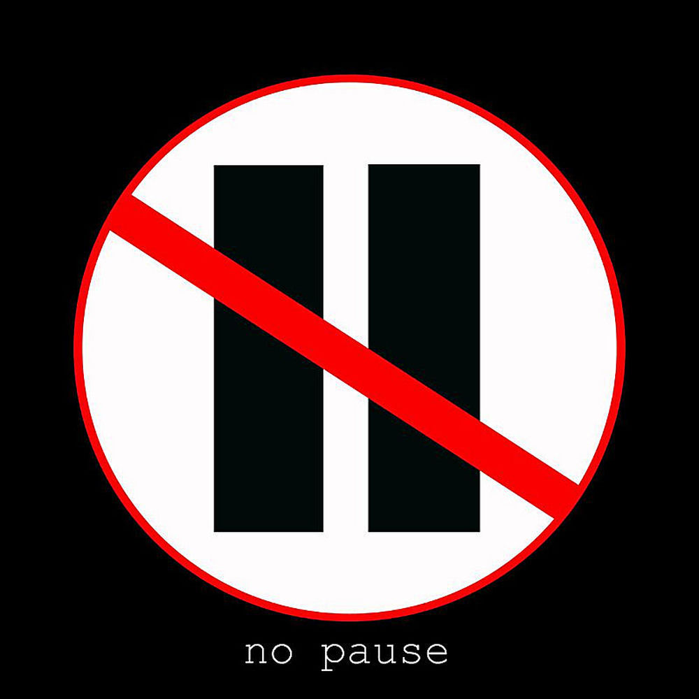 No Pause
