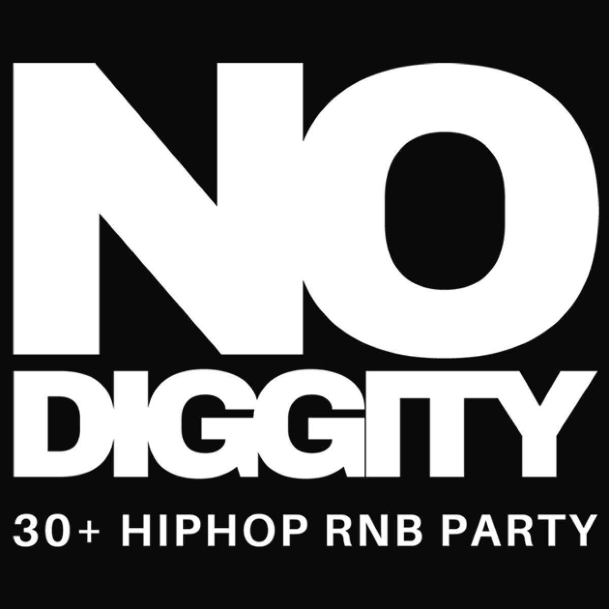 NO DIGGITY